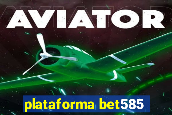 plataforma bet585